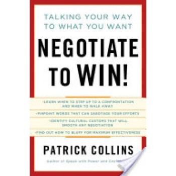 Negotiating to win: talking your way to what you want